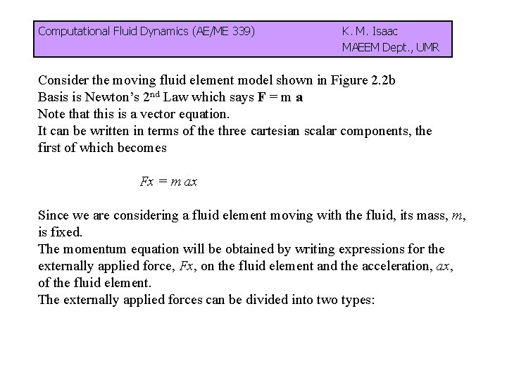 Computational Fluid Dynamics (AE/ME 339) K. M. Isaac MAEEM Dept. , UMR Consider the