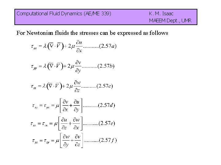 Computational Fluid Dynamics (AE/ME 339) K. M. Isaac MAEEM Dept. , UMR For Newtonian