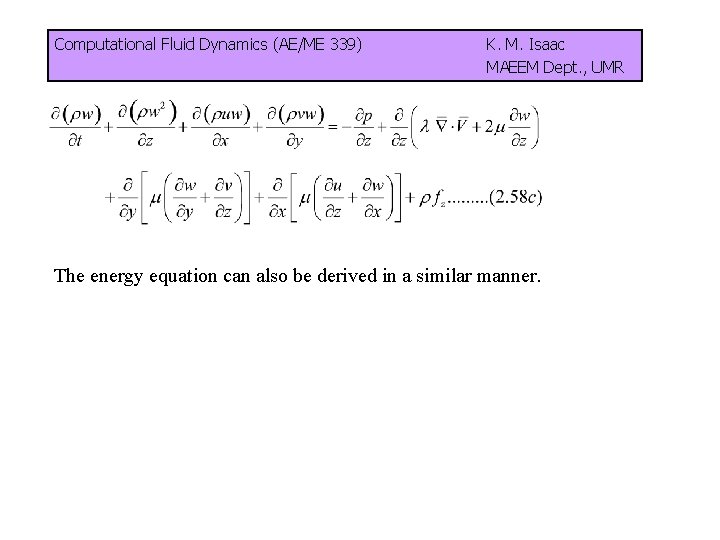Computational Fluid Dynamics (AE/ME 339) K. M. Isaac MAEEM Dept. , UMR The energy