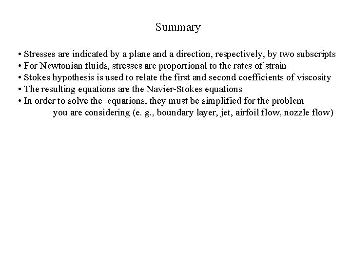  Summary • Stresses are indicated by a plane and a direction, respectively, by