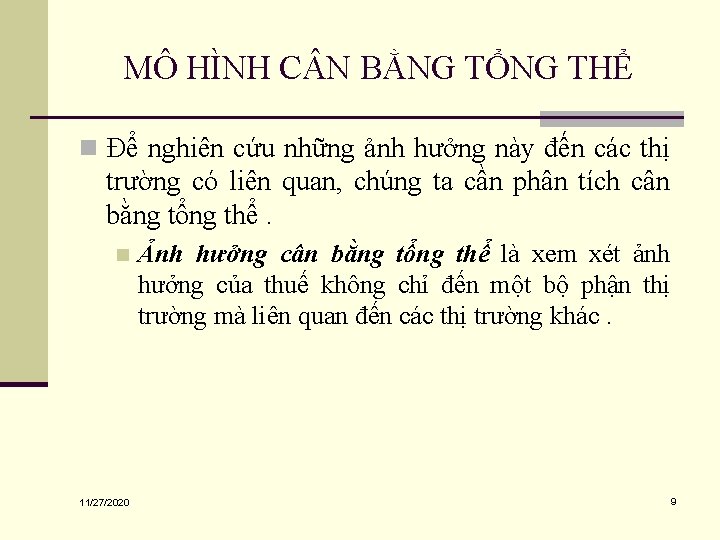 MÔ HÌNH C N BẰNG TỔNG THỂ n Để nghiên cứu những ảnh hưởng