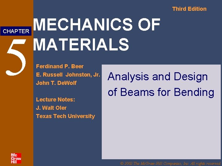 Third Edition 5 CHAPTER MECHANICS OF MATERIALS Ferdinand P. Beer E. Russell Johnston, Jr.