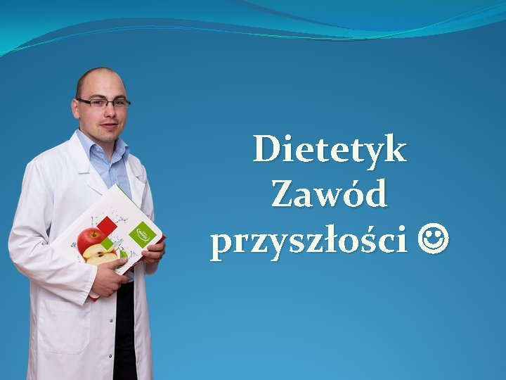 Dietetyk Zawód przyszłości 