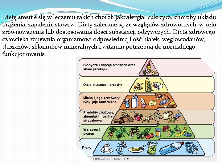 Dietę stosuje się w leczeniu takich chorób jak: alergia, cukrzyca, choroby układu krążenia, zapalenie