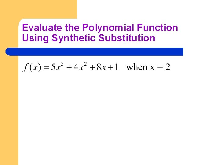 Evaluate the Polynomial Function Using Synthetic Substitution 