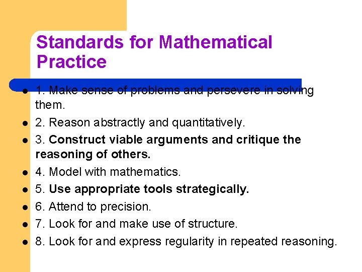 Standards for Mathematical Practice l l l l 1. Make sense of problems and