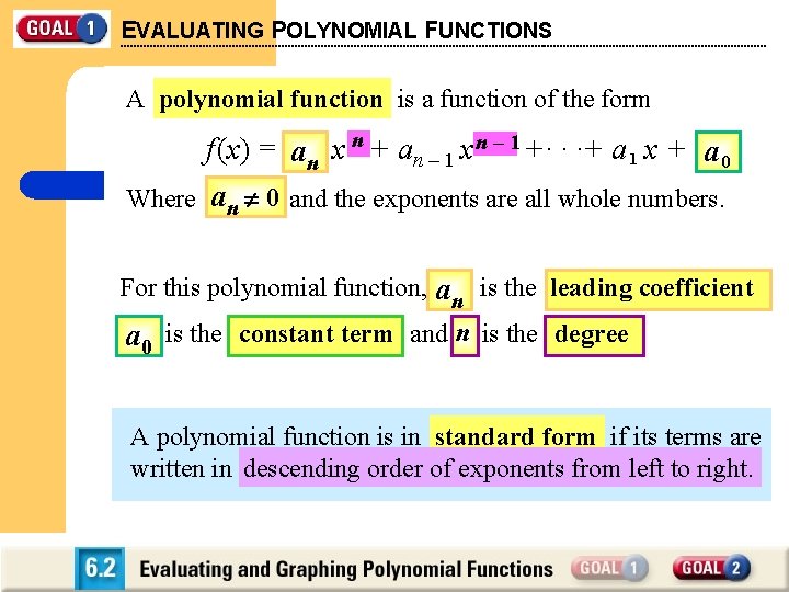 EVALUATING POLYNOMIAL FUNCTIONS A polynomial function is a function of the form f (x)