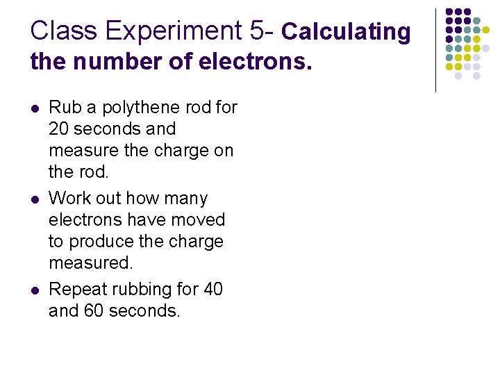 Class Experiment 5 - Calculating the number of electrons. l l l Rub a Class Experiment 5 - Calculating the number of electrons. l l l Rub a
