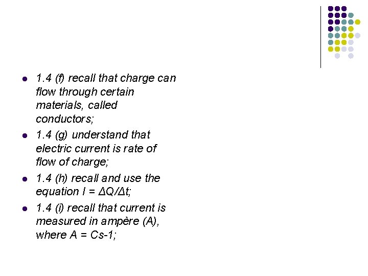 l l 1. 4 (f) recall that charge can flow through certain materials, called l l 1. 4 (f) recall that charge can flow through certain materials, called