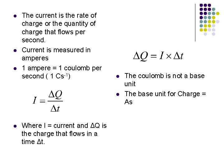 l l l The current is the rate of charge or the quantity of l l l The current is the rate of charge or the quantity of