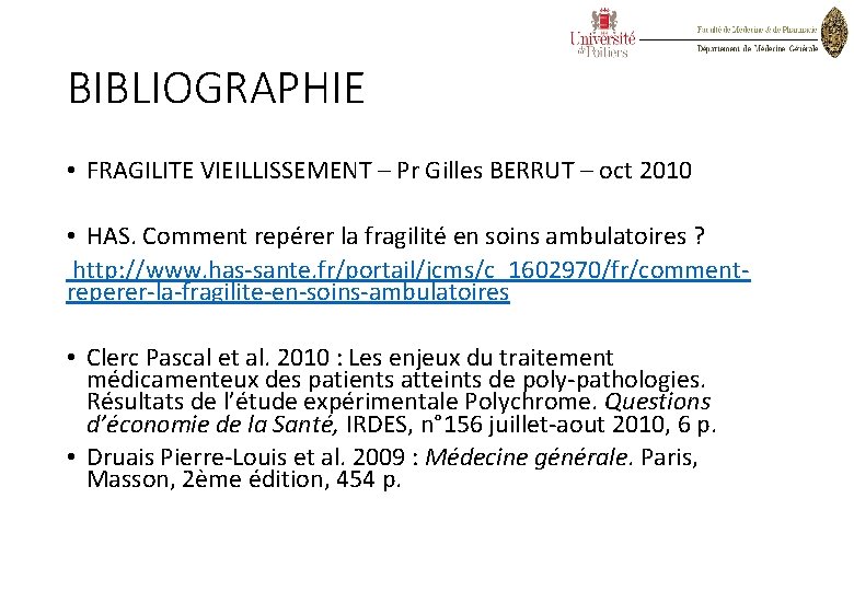 BIBLIOGRAPHIE • FRAGILITE VIEILLISSEMENT – Pr Gilles BERRUT – oct 2010 • HAS. Comment
