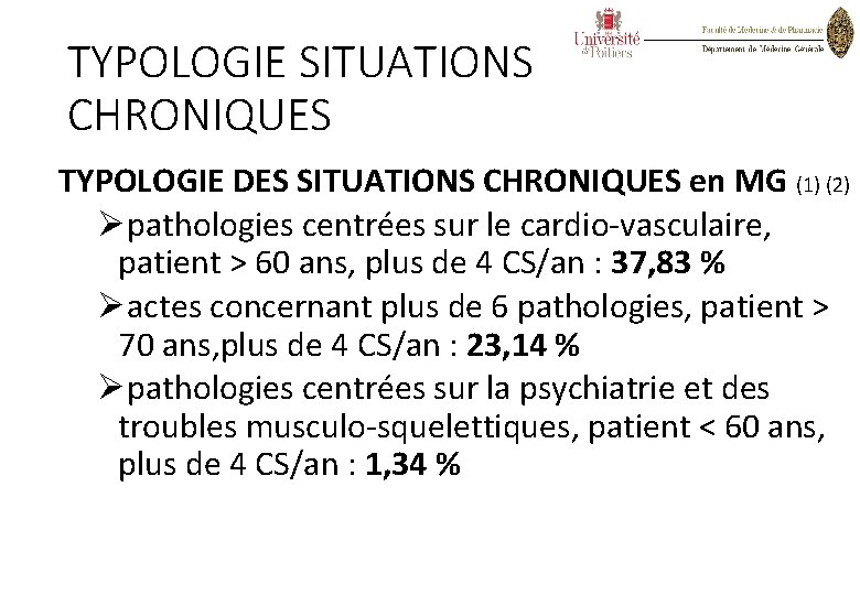 TYPOLOGIE SITUATIONS CHRONIQUES TYPOLOGIE DES SITUATIONS CHRONIQUES en MG (1) (2) Øpathologies centrées sur