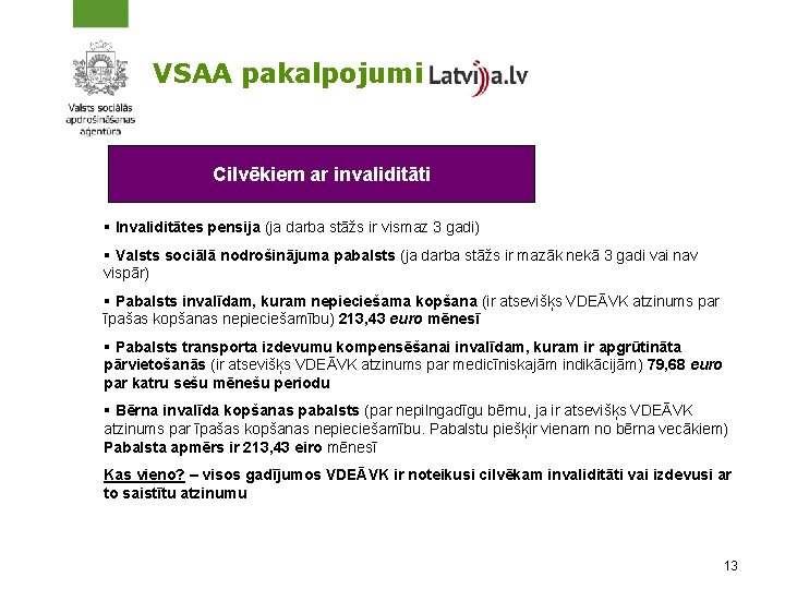 VSAA pakalpojumi Cilvēkiem ar invaliditāti § Invaliditātes pensija (ja darba stāžs ir vismaz 3