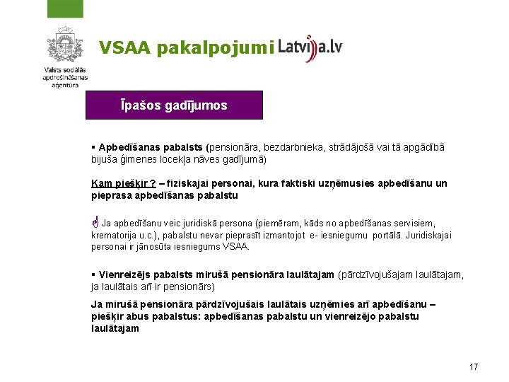 VSAA pakalpojumi Īpašos gadījumos § Apbedīšanas pabalsts (pensionāra, bezdarbnieka, strādājošā vai tā apgādībā bijuša