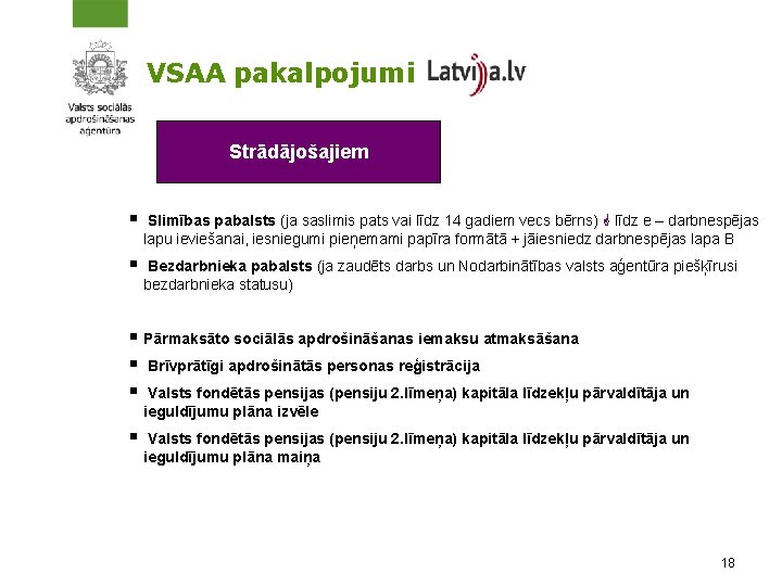 VSAA pakalpojumi Strādājošajiem § Slimības pabalsts (ja saslimis pats vai līdz 14 gadiem vecs