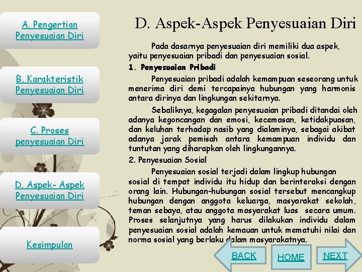 A. Pengertian Penyesuaian Diri B. Karakteristik Penyesuaian Diri C. Proses penyesuaian Diri D. Aspek-