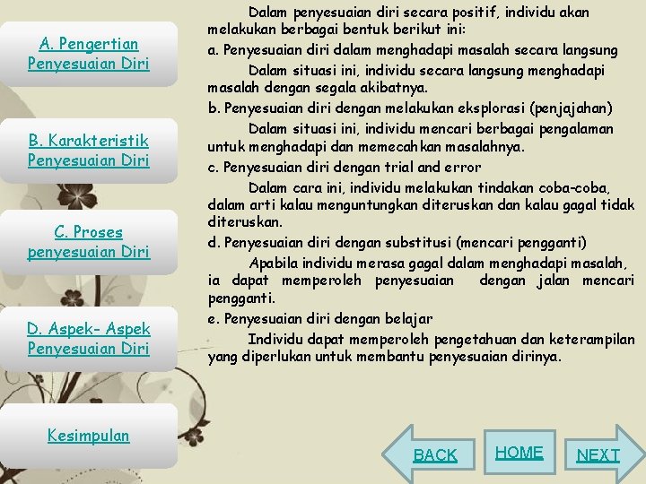 A. Pengertian Penyesuaian Diri B. Karakteristik Penyesuaian Diri C. Proses penyesuaian Diri D. Aspek-