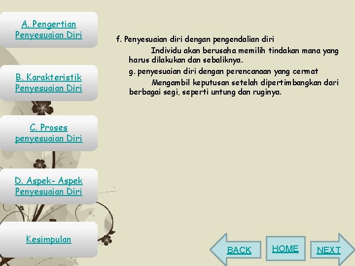 A. Pengertian Penyesuaian Diri B. Karakteristik Penyesuaian Diri f. Penyesuaian diri dengan pengendalian diri