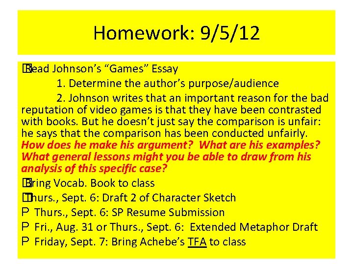 Homework: 9/5/12 � Read Johnson’s “Games” Essay 1. Determine the author’s purpose/audience 2. Johnson Homework: 9/5/12 � Read Johnson’s “Games” Essay 1. Determine the author’s purpose/audience 2. Johnson