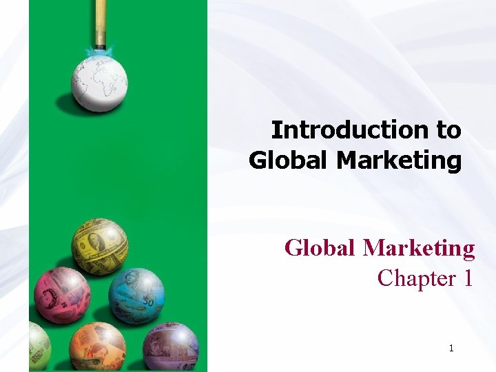 Introduction to Global Marketing Chapter 1 1 