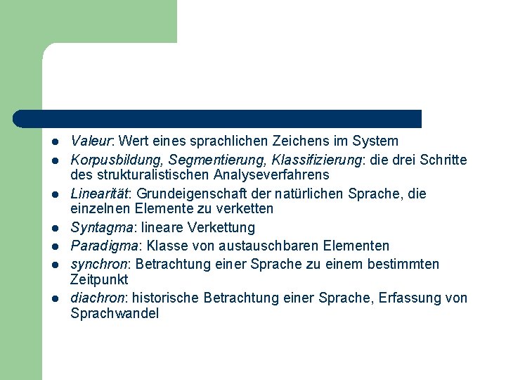 l l l l Valeur: Wert eines sprachlichen Zeichens im System Korpusbildung, Segmentierung, Klassifizierung: