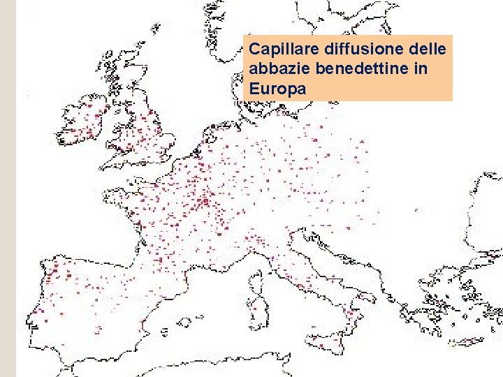 Capillare diffusione delle abbazie benedettine in Europa 