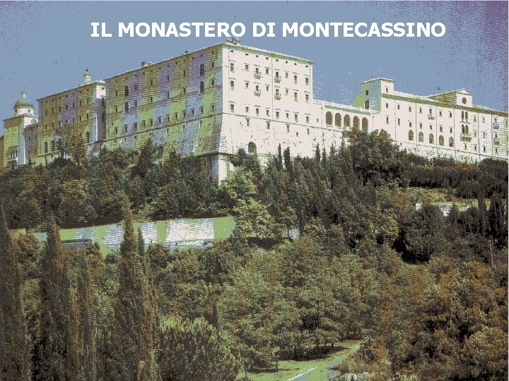IL MONASTERO DI MONTECASSINO 