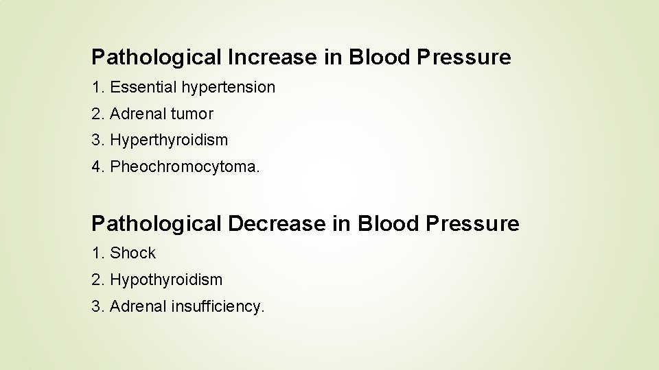 Pathological Increase in Blood Pressure 1. Essential hypertension 2. Adrenal tumor 3. Hyperthyroidism 4.