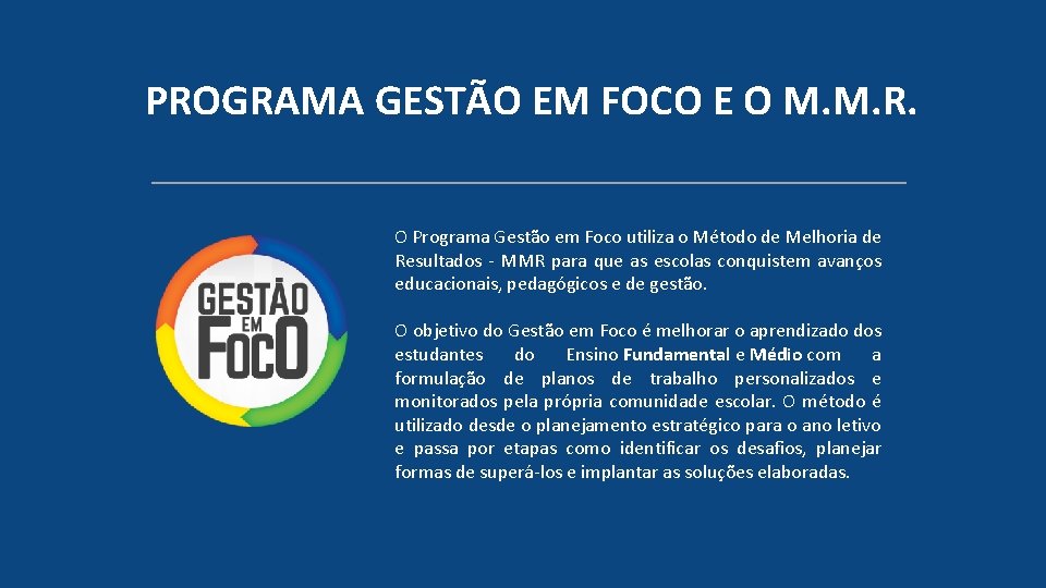 PROGRAMA GESTÃO EM FOCO E O M. M. R. O Programa Gestão em Foco