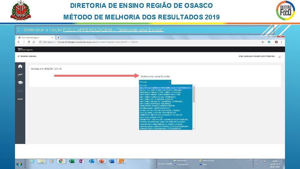 DIRETORIA DE ENSINO REGIÃO DE OSASCO MÉTODO DE MELHORIA DOS RESULTADOS 2019 2 -