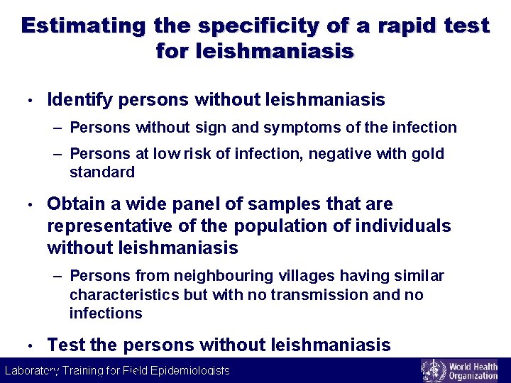 Estimating the specificity of a rapid test for leishmaniasis • Identify persons without leishmaniasis