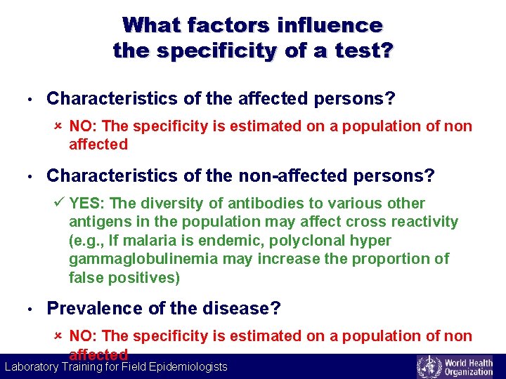 What factors influence the specificity of a test? • Characteristics of the affected persons?