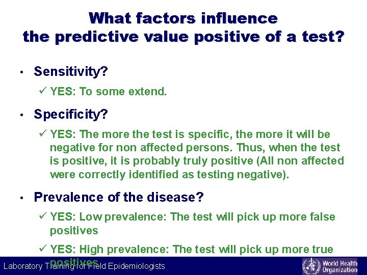 What factors influence the predictive value positive of a test? • Sensitivity? ü YES: