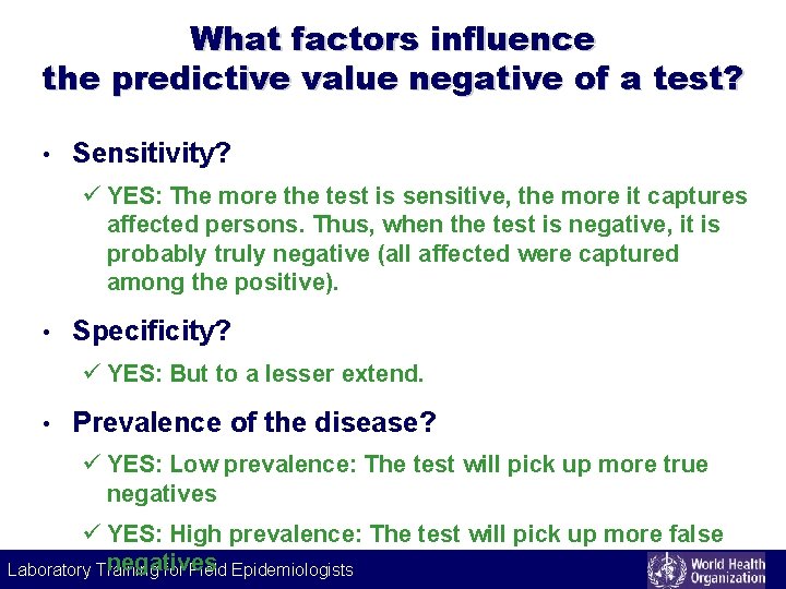 What factors influence the predictive value negative of a test? • Sensitivity? ü YES: