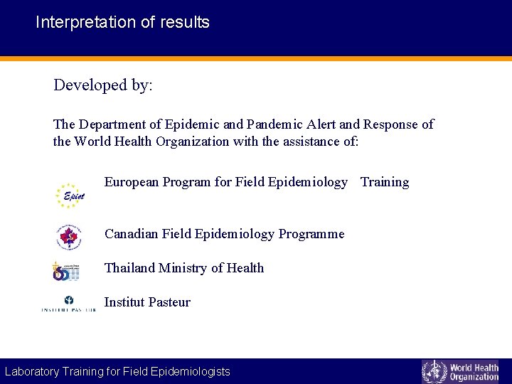 Interpretation of results Developed by: The Department of Epidemic and Pandemic Alert and Response