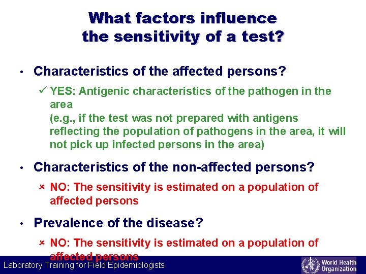 What factors influence the sensitivity of a test? • Characteristics of the affected persons?