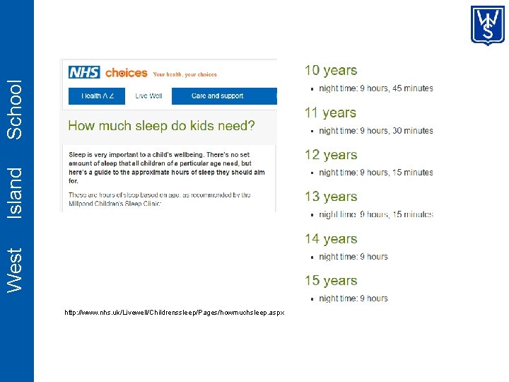 School Island West http: //www. nhs. uk/Livewell/Childrenssleep/Pages/howmuchsleep. aspx 