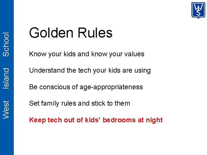 Island Know your kids and know your values Understand the tech your kids are