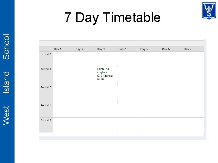 West Island School 77 Day Day. Timetable 