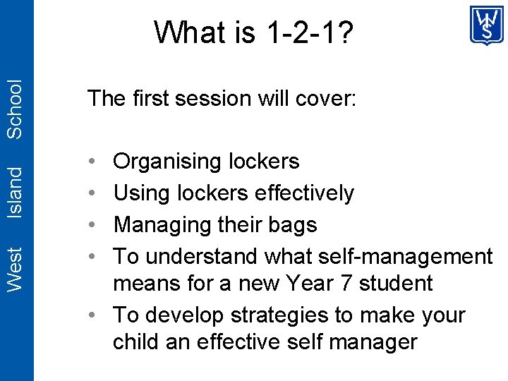 West Island School What is 1 -2 -1? The first session will cover: •