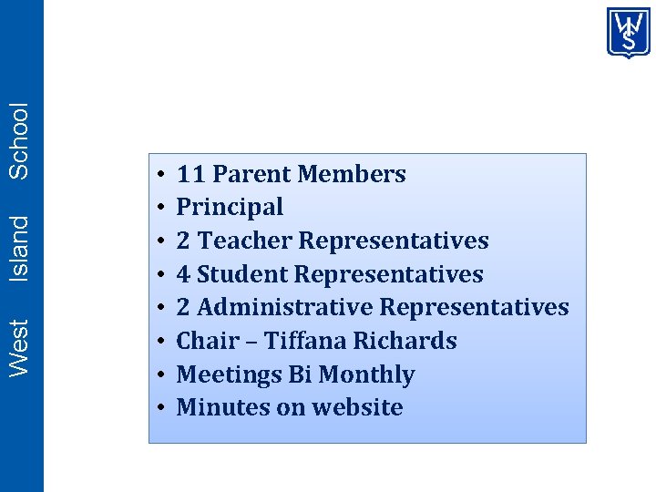 West Island School PTA COMMITTEE • • 11 Parent Members Principal 2 Teacher Representatives