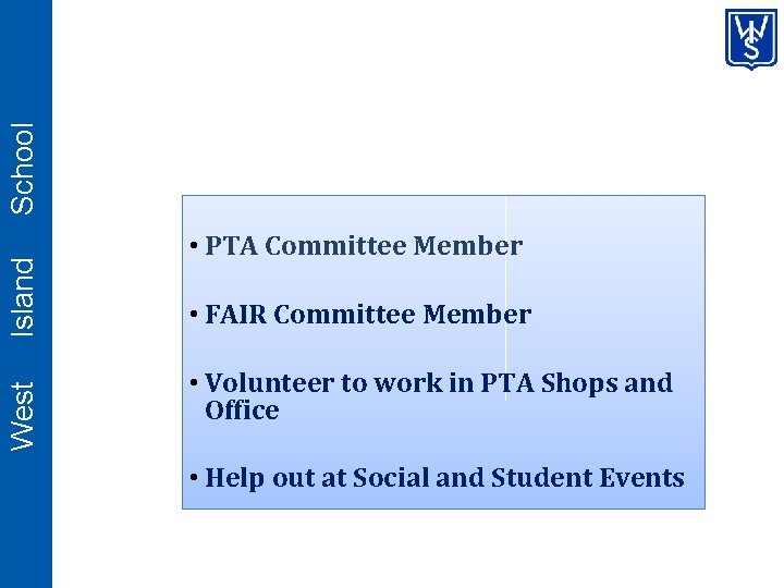 West Island School HOW YOU CAN GET INVOLVED? • PTA Committee Member • FAIR