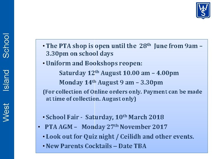 West Island School DATES FOR YOUR DIARY • The PTA shop is open until