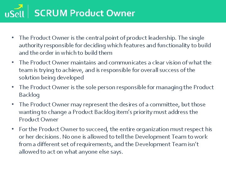 SCRUM Product Owner • The Product Owner is the central point of product leadership.
