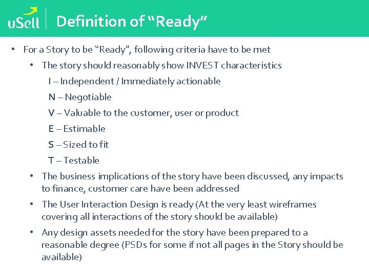 Definition of “Ready” • For a Story to be “Ready”, following criteria have to