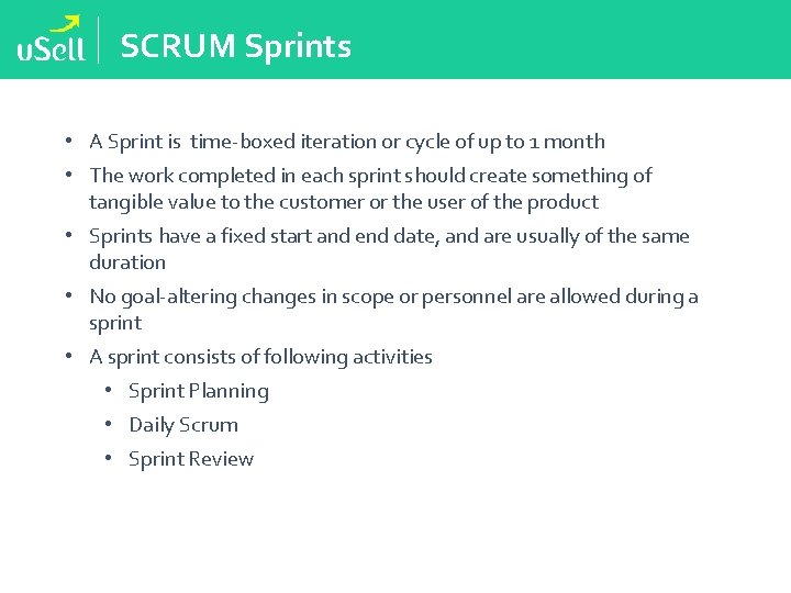SCRUM Sprints • A Sprint is time-boxed iteration or cycle of up to 1