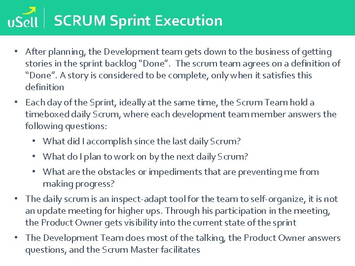 SCRUM Sprint Execution • After planning, the Development team gets down to the business