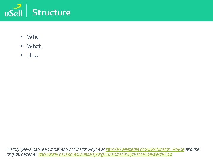 Structure • Why • What • How History geeks can read more about Winston