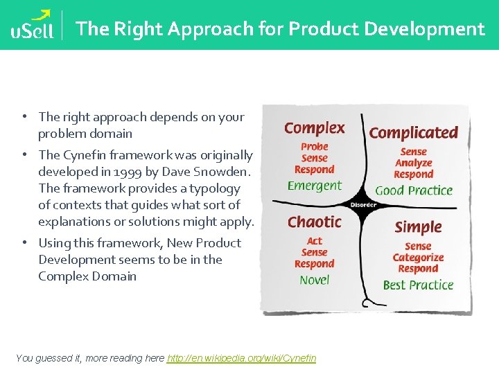 The Right Approach for Product Development • The right approach depends on your problem