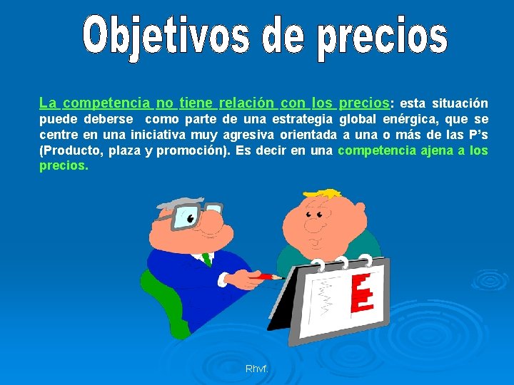 La competencia no tiene relación con los precios: esta situación puede deberse como parte